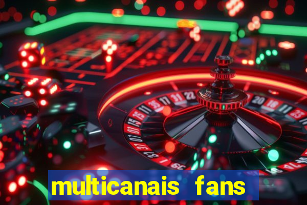 multicanais fans jogo ao vivo